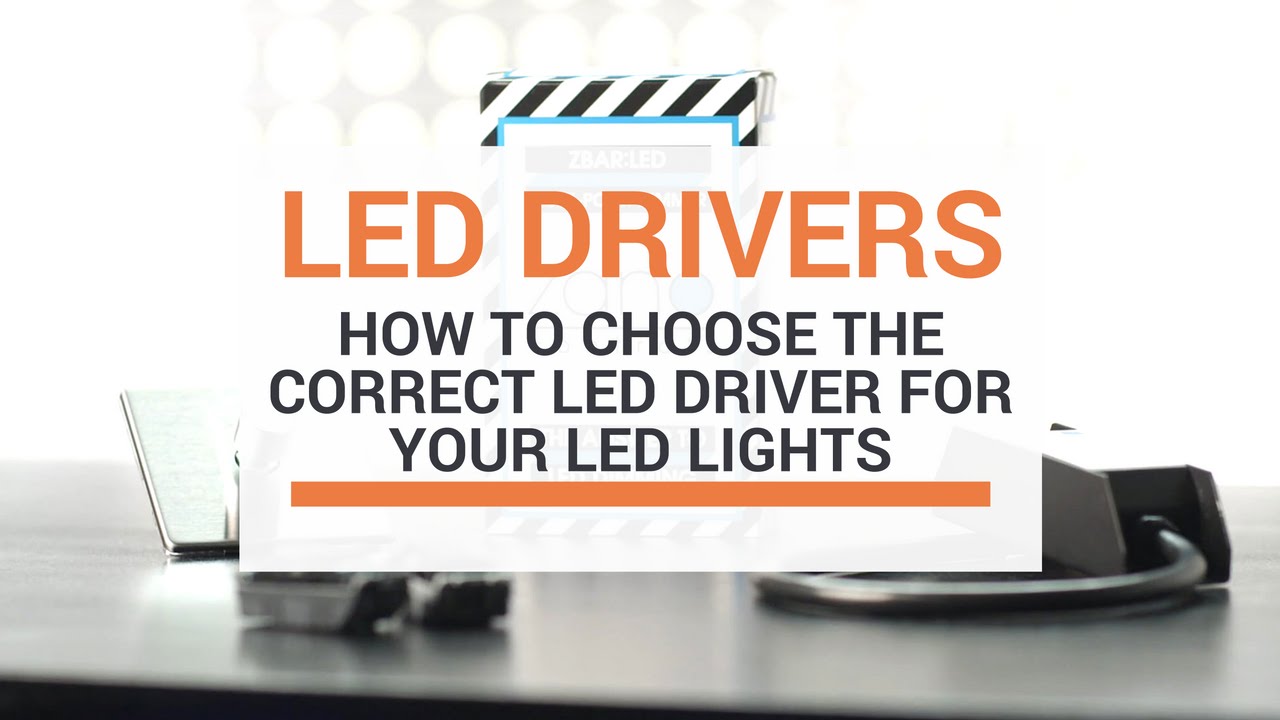 How To Choose The Correct LED Driver For Your LED Lights